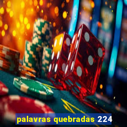 palavras quebradas 224